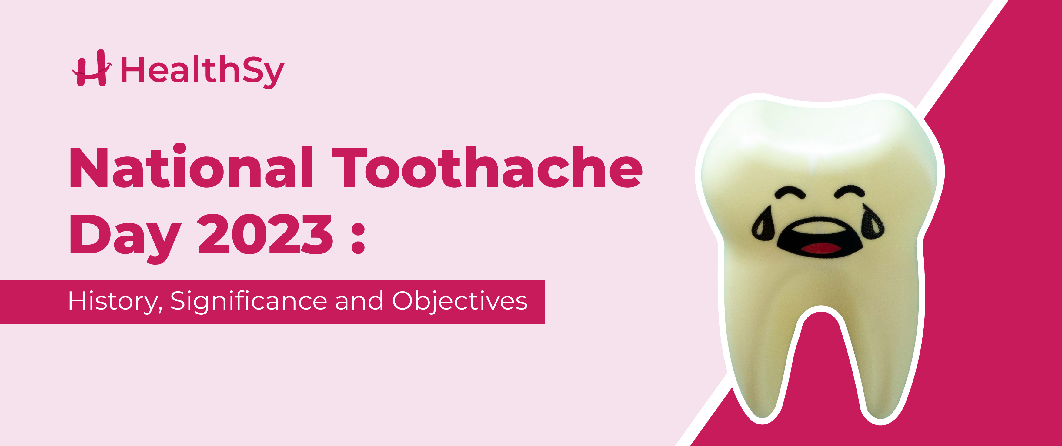 National Toothache Day 2023: History, Significance and Objectives